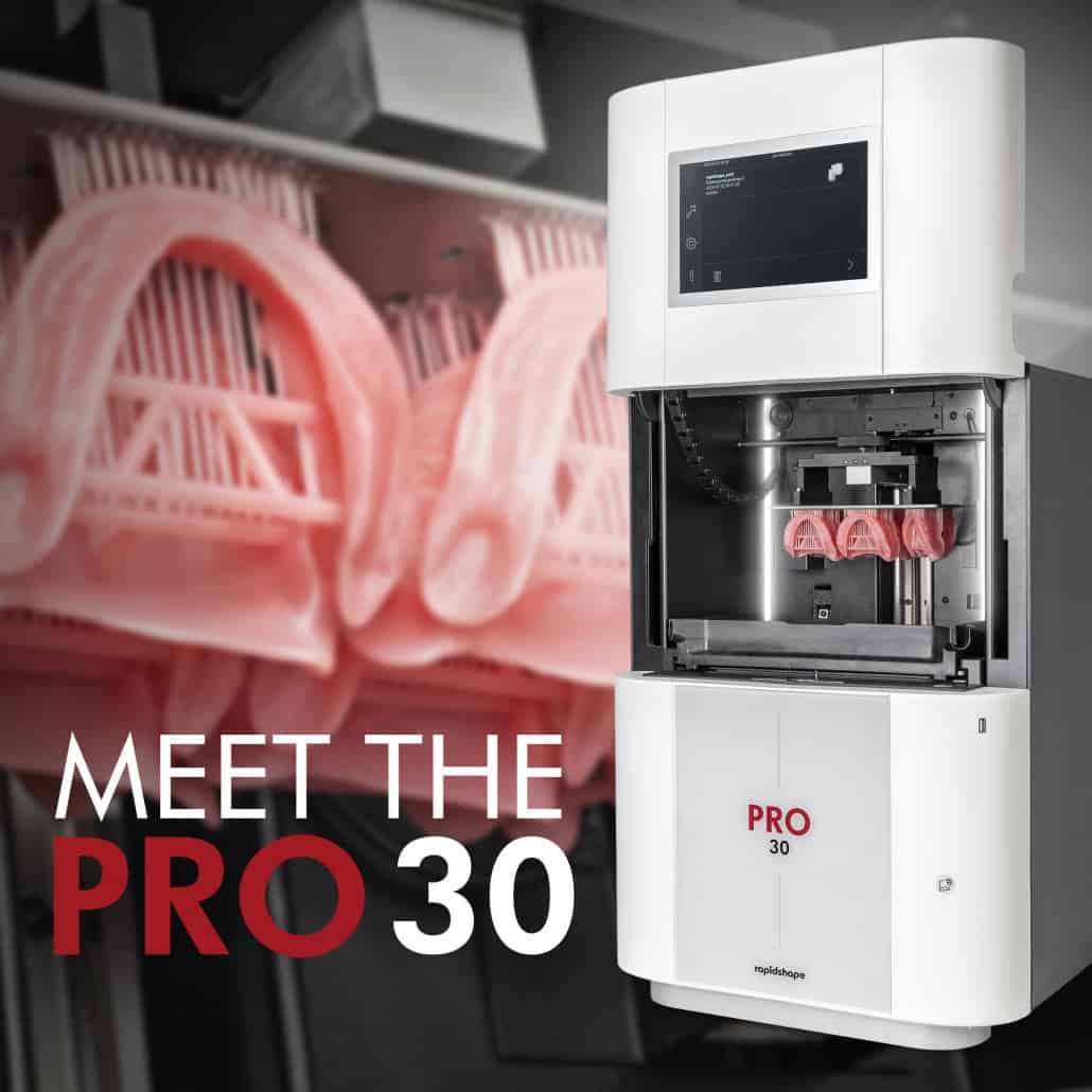 PRO 30 with printed Dentures in the background
